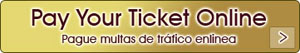 Pay your Ticket Online  Paque multas de trafico enlinea Click Here!